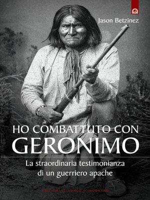 cover image of Ho combattuto con Geronimo
